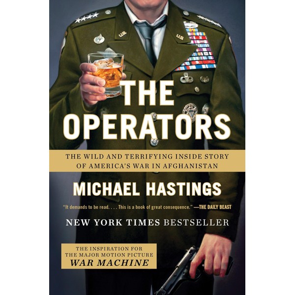 The Operators: The Wild and Terrifying Inside Story of America's