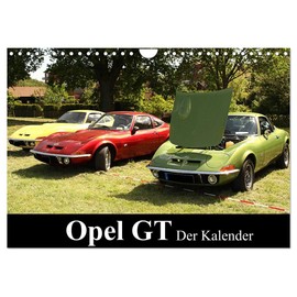 CALVENDO GT The Calendar (Wall Calendar 2026 DIN A4 Landscape), CALVENDO Monthly Calendar: The Calendar Shows Great Shots of the Oltimer Opel GT (CALVENDO Mobility)