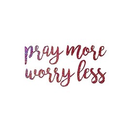 Pray More Worry Less Sticker Vinyl Decal Notebook Car Laptop 5.5" x 2.75" (Pink Holographic Glitter)