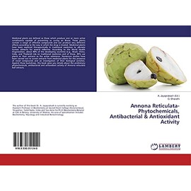 Annona Reticulata-Phytochemicals, Antibacterial & Antioxidant Activity