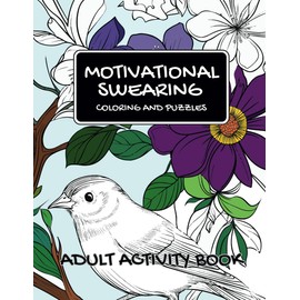 Motivational Swearing - Coloring and Puzzles: Adult Activity Book