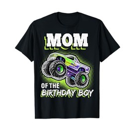 Mom of the Birthday Boy Monster Truck Birthday Novelty Gift T-Shirt