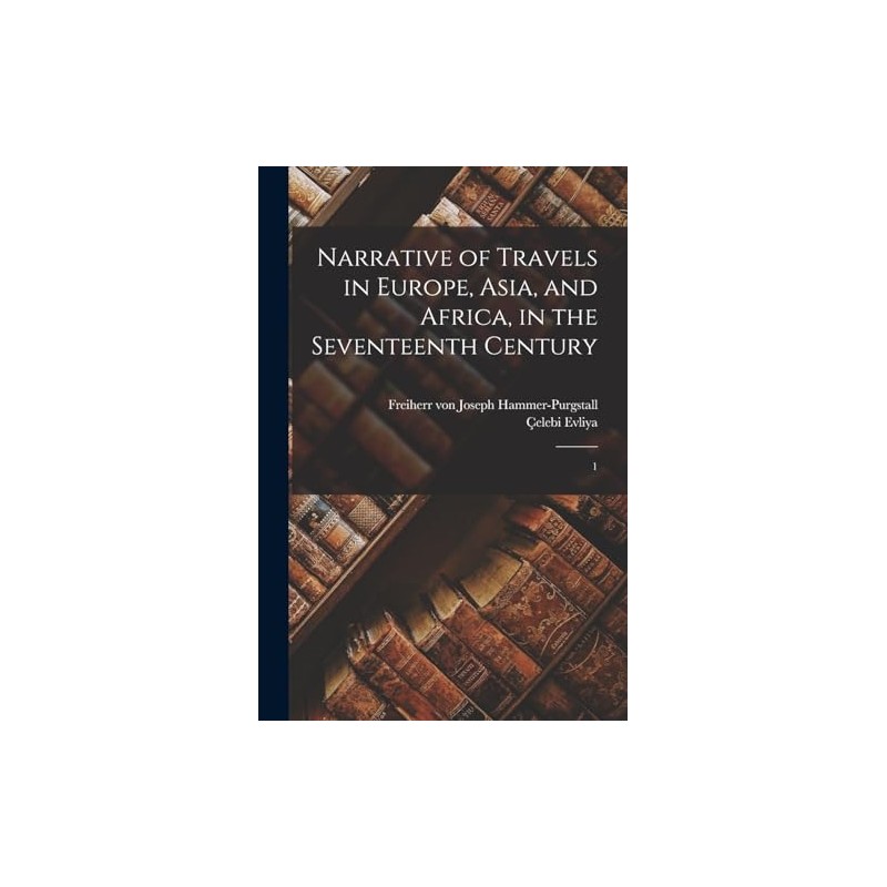 Narrative of Travels in Europe, Asia, and Africa, in the