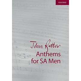 John Rutter Anthems for SA and Men: 9 anthems for sopranos, altos, and unison men (Composer Anthem Collections)