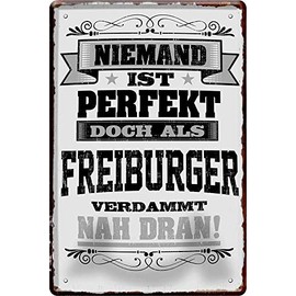 Nobody is perfect, but as a freiburger. 20 x 30 cm saying decorative metal sign 518