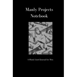 Manly Projects Notebook A Blank Lined Journal for Men