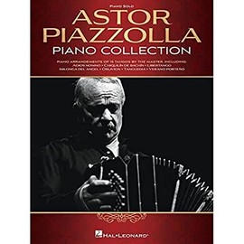 Astor Piazzolla Piano Collection | Tango Sheet Music Book for Solo Piano | Latin Piano Songbook for Intermediate and Advanced Players | Classical Tango Repertoire for Recital and Performance