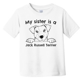 My Sister is A Jack Russell Terrier Cute Infant Toddler T-Shirt, 2T White