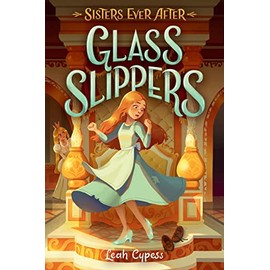 Glass Slippers (Sisters Ever After)