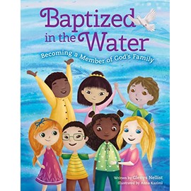 Baptized in the Water: Becoming a member of God's family