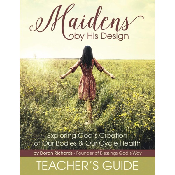 Maidens by His Design - Teacher’s Guide