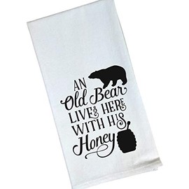 Funny Flour Sack, Tea Kitchen Towel - An Old Bear Lives Here With His Honey
