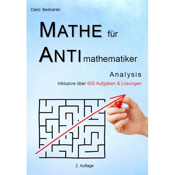 Mathe für Antimathematiker - Analysis für die gymnasiale Oberstufe oder