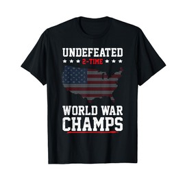 Undefeated 2-Time World War Champs Patriotic 4th Of July T-Shirt for Women Men