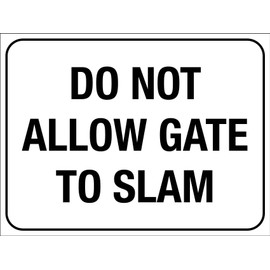 Do Not Allow Gate To Slam Sign Metal Tin Sign12x16 Inches Caution Danger Safety Security Warning Notice Signs