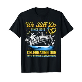 We Still Do 10th Wedding Anniversary 10 Years Married Couple T-Shirt