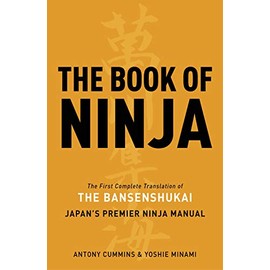 The Book of Ninja: The Bansenshukai - Japan's Premier Ninja Manual