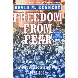 Freedom from Fear: The American People in Depression and War, 1929-1945 (Oxford History of the United States)