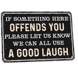 SNOWANG Decor 12'' x 8'' Funny Vintage Tin Signs Retro Metal Signs For Home Wall - If Something Here Offends You Please Let Us Know We Can All Use A Good Laugh