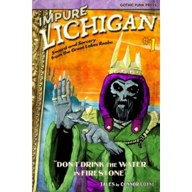 Impure Lichigan: Don't Drink the Water in Firestone (Impure Lichigan: Sword and Sorcery from the Great Lakes Realm)