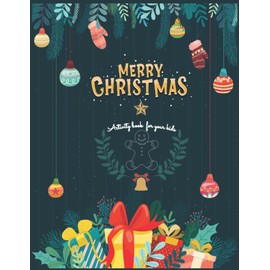 Cool Christmas Activity book for your kids Ages 3-8: Cute Cute Christmas Gift for Toddlers and Kids, A Perfect Holiday, Drawing, Coloring,Dot to Dot, ... Boys and Girls.: 50 Fun Activities for Kids