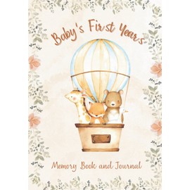 Baby’s First Years: Baby Memory Book and Journal for Boy or Girl: Baby Keepsake Book: Baby Scrapbook Photo Album - Birth to Age 5