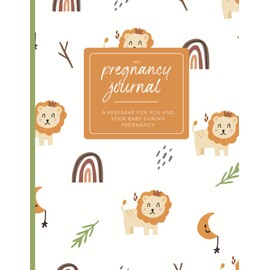 My Pregnancy Journal: A Keepsake and Memory Book for You and Your Baby