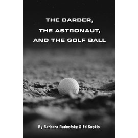 The Barber, The Astronaut, and The Golf Ball