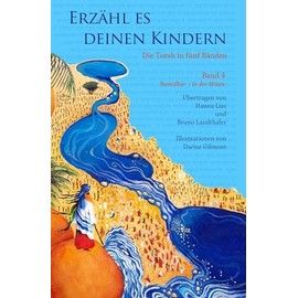 Erzähl es deinen Kindern-Die Torah in Fünf Bänden: Band 4 - Bamidbar - In der Wüste