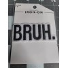 BRUH Iron-On Patch Design LOFT ST2