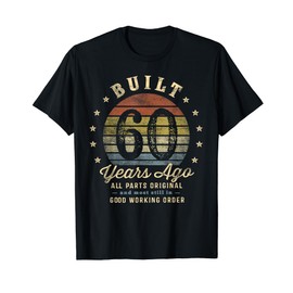 Built 60 Years Ago - All Parts Original Gifts 60th Birthday T-Shirt
