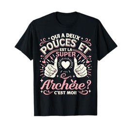 Une Super Archère Idée Cadeau tir à l'arc Adulte Fille Femme T-Shirt