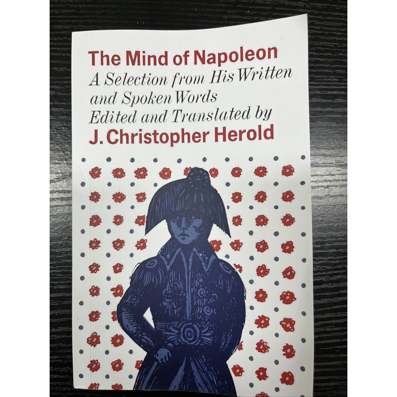 Mind of Napoleon:A Selection of His Written and Spoken Words,Christop