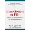 Emotionen im Film: Professionelle Techniken für Drehbuchautoren