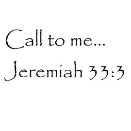 Tapestry Of Truth - Jeremiah 33:3 - TOT5516 - Wall and Home Scripture, Lettering, Quotes, Images, Stickers, Decals, Art, and More! - Call to me... Jeremiah 33:3