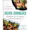 Hero Dinners: Complete One-Pan Meals That Save the Day