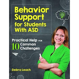 Behavior Support for Students with ASD: Practical Help for 10 Common Challenges