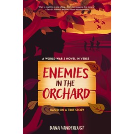 Enemies in the Orchard: A World War 2 Novel in Verse