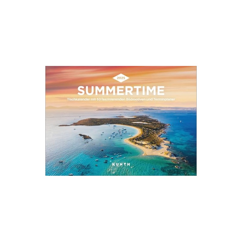 Summertime KUNTH Desk Calendar 2025: Weekly Calendar with Fascinating Photo