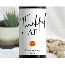 Friendsgiving Wine Bottle Label Stickers Set of 4 Funny Custom Hostess Gift Thankful AF This is My Side Dish Pairs Well with Friendsgiving Thankful for You