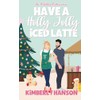Have a Holly Jolly Iced Latte
