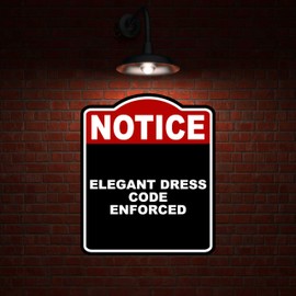 ELEGANT DRESS CODE ENFORCED Notice Red Black Aluminum Composite Sign 15 x 18 inches