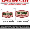 Expensive and Difficult Iron On Patch 3" Funny Sarcastic Quote