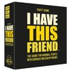 Hygge Games I Have This Friend - The Party Game