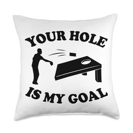 Cornhole & Bean Bag Toss Lawn Game Tees Your Hole is My Goal Funny Cornhole Sack Toss Pun Black Throw Pillow, 18x18, Multicolor