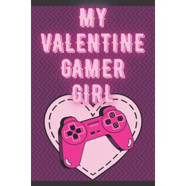 My Valentine Gamer Girl: Valentine's Gift | Gaming | For Girlfriend | Games Lovers | Gifts for Her | Streaming |
