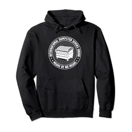 International Dumpster Divers Union Means By No Means Fan Pullover Hoodie