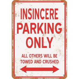 RetroRust 10 x 14 METAL SIGN - INSINCERE PARKING ONLY - Vintage Rusty Look