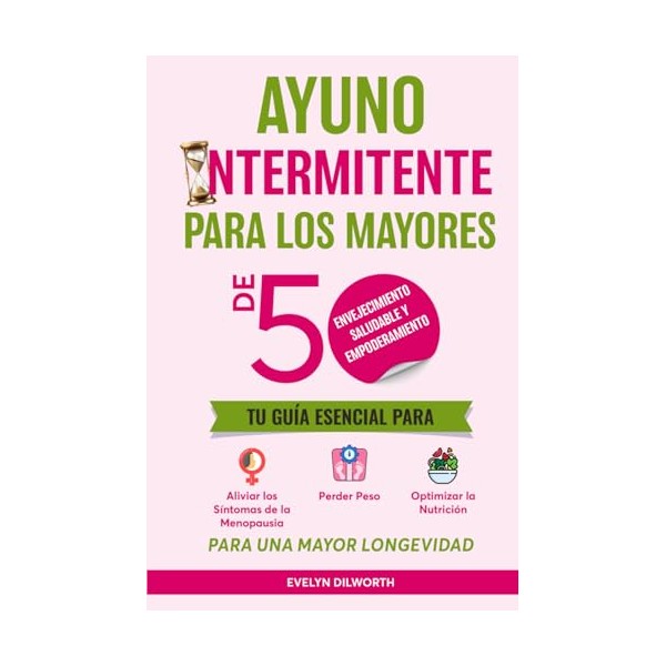  Ayuno Intermitente Para Mujeres Mayores de 50, Envejecimiento Saludable