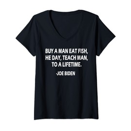 Womens Buy A Man Eat Fish He Day Teach Man To A Lifetime Joe Binden V-Neck T-Shirt